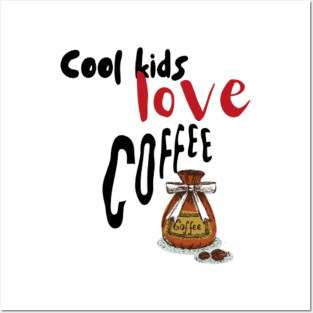 Cool kids love coffee- vintage coffee typography Posters and Art